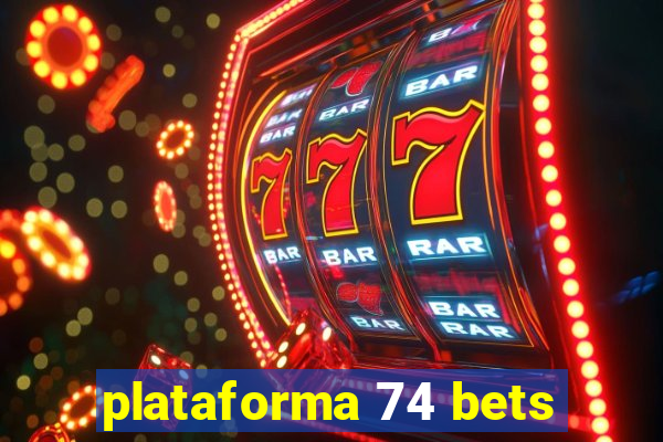 plataforma 74 bets